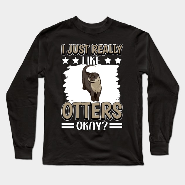 Sea Otter I Just Really Like Otters Long Sleeve T-Shirt by TheTeeBee